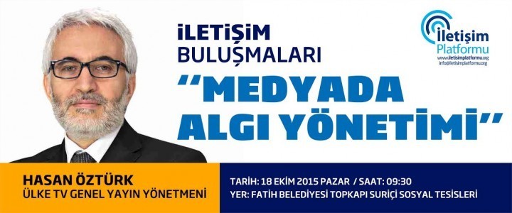 “İletişim Buluşmaları”nda konuğumuz Hasan Öztürk